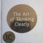 The Art of Thinking Clearly