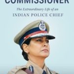 Madam Commissioner: The Extraordinary Life of an Indian Police Chief