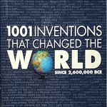 1001 Inventions that changed the world