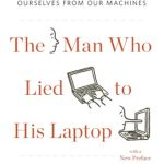 The Man Who Lied to His Laptop