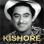 Kishore Kumar: The Ultimate Biography