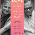 An Uncommon Love: The Early Life of Sudha and Narayana Murthy
