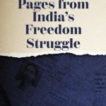 Few Torn Pages from India’s Freedom Struggle