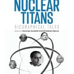 India’s Nuclear Titans: Biographical Tales