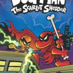 DOG MAN #12: THE SCARLET SHEDDER