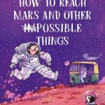 How to Reach Mars and Other (Im)possible Things