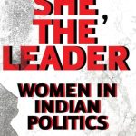 She, The Leader : Women in Indian Politics