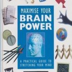 Maximise Your Brain Power