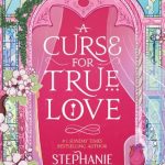 A Curse For True Love (Once Upon a Broken Heart #3)