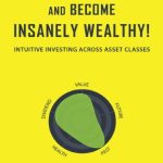 Just Invest and Become Insanely Wealthy!