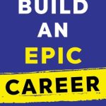 Build an Epic Career