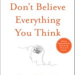 Don't Believe Everything You Think