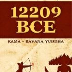 12209 BCE Rama Ravana Yuddha