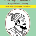 Chhatrapati Shivaji Maharaj: Biography and Learning