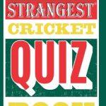 The Strangest Cricket Quiz Book