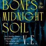 Bury Our Bones in the Midnight Soil