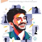 Gukesh Dommaraju - From Chess Prodigy to World Champion