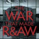 The War That Made R&AW