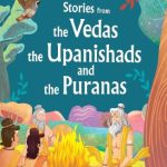 365 Stories from the Vedas, the Upanishads and the Puranas