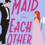 Maid For Each Other