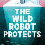 The Wild Robot Protects (The Wild Robot #3)