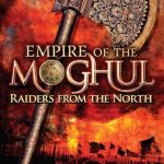 Empire of the Moghul: Raiders from the North (Empire of the Moghul #1)