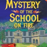 Mystery Of The School On Fire (Sms Detective Agency #1)