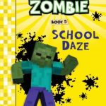 School Daze (Diary of a Minecraft Zombie #5)