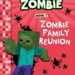 Zombie Family Reunion (Diary of a Minecraft Zombie #7)