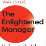 The Enlightened Manager: A Transformative Approach to Work and Life