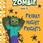 Friday Night Frights (Diary of a Minecraft Zombie #13)