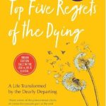 The Top Five Regrets Of The Dying