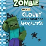 Cloudy With A Chance Of Apocalypse (Diary of a Minecraft Zombie #14)