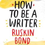 How To Be A Writer