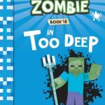 In Too Deep (Diary of a Minecraft Zombie #18)