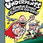 Captain Underpants and the Revolting Revenge of the Radioactive Robo-Boxers