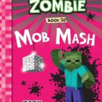 Mob Mash (Diary of a Minecraft Zombie #20)