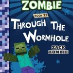 Through The Wormhole (Diary of a Minecraft Zombie #22)