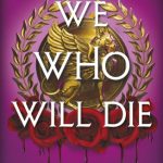 We Who Will Die (Empire of Blood #1)