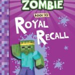 Royal Recall (Diary of a Minecraft Zombie #23)