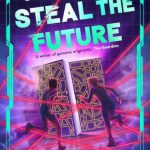 How to Steal the Future