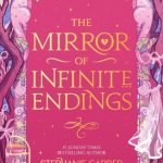 The Mirror of Infinite Endings (Once Upon a Broken Heart #4)